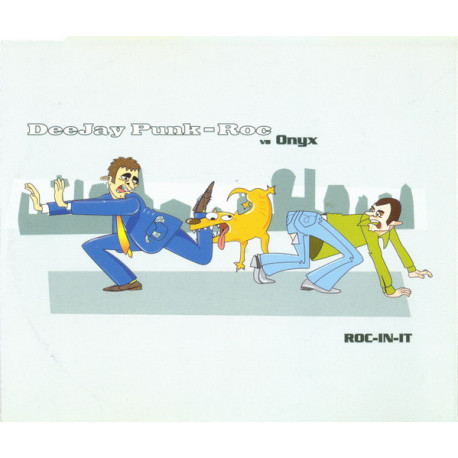 Deejay Punk Roc vs Onyx - Roc in it / The world is my ashtray (remix) / I hate everybody (remix)