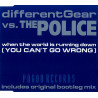 Different Gear vs The Police - When the world is running down (3 mixes)