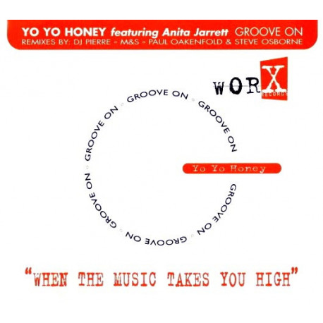 Yo Yo Honey feat Anita Jarrett - Groove on (M&S 7 edit & Epic Klub mix, Album version, Wild Pitch mix & Perfecto mix)