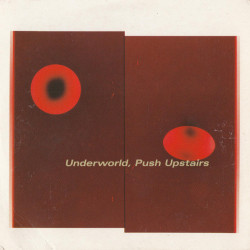 Underworld - Push upstairs (1 track radio edit) promo