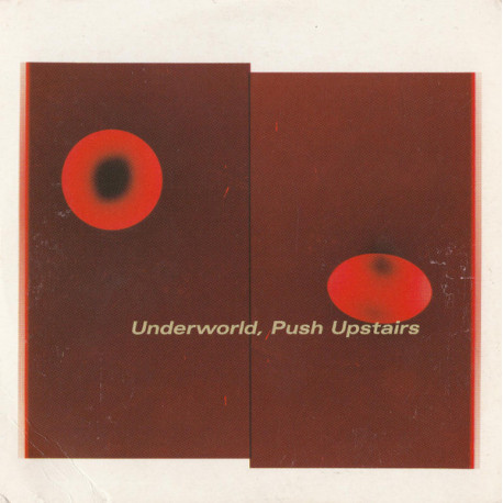 Underworld - Push upstairs (1 track radio edit) promo