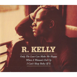 R Kelly - Only the loot can make me happy / When a womans fed up / I cant sleep baby (CD Single)