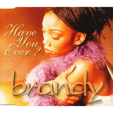 Brandy - Have you ever (LP Version / Radio Edit) / Happy