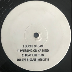 2 Slices Of Jam - Pressing On Ya Mind / Beat Like This (12" Vinyl Original White Label)