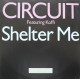 Circuit - Shelter Me (Helter Skelter Mix / Digital Mix / Acappella) 12" Vinyl Record