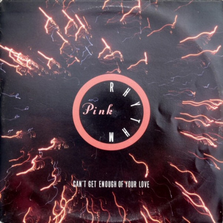 Pink Rhythm - Cant Get Enough Of Your Love (Vocal / Dub) 12" Vinyl Record