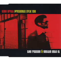 King Britt Presents Sylk 130 - The reason (LP Radio Edit) / Gettin into it (Original mix / Brother ? mix)