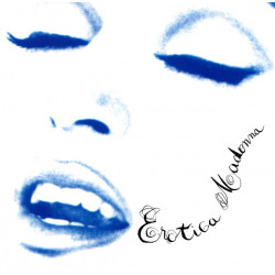 Madonna - Erotica LP featuring Erotica / Fever / Bye bye baby / Deeper and deeper / Where life begins / Bad girl / Waiting / Thi