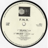 F.N.X - Believe (Original / Remix) / Netherworld / Spanish Eyes (FNX) 12" Vinyl Record
