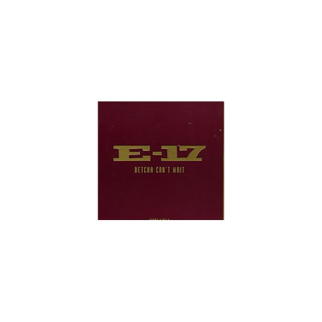 E 17 - Betcha cant wait (Promo)