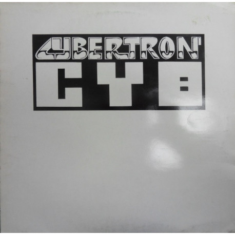 Cybertron - CYB LP (Turn The Beat / Yeah / Rock The Bass Line / Too Bad / Make A Better Day (10 Tracks)