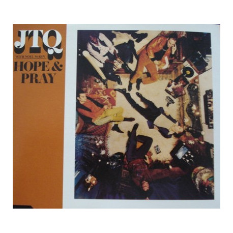 JTQ - Hope and pray (7" Edit / Absolute Remix) / Got to get your own / The theme from The Tomorrow People