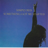 (CD) Simply Red - Something got me started (Original mix / Perfecto mix) / Come on in my kitchen / A new flame