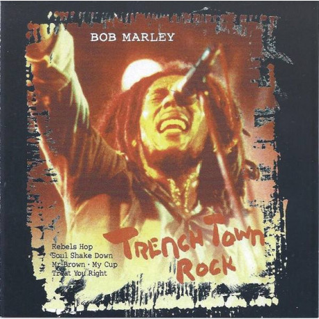 Bob Marley & The Wailers - Trench Town Rock featuring Trench town rock / Rebels hop / Soul shake down / Mr Brown / My cup / Fuss