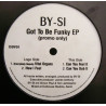 BY-SI - Got To Be Funky EP (Vital Organs / How I Feel / Can You Feel It / Dub) 12" Promo