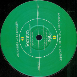 Arakatuba And The Ballistic Brothers - Pele / Arakatuba And Fila Brazilia - Socrates (12" Vinyl Latin House)