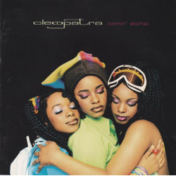 Cleopatra - Comin Atcha featuring Cleopatras theme / Life aint easy / Dont suffer in silence / A touch of love / The bird song /