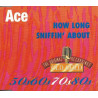 (CD) Ace - How Long / Sniffin About