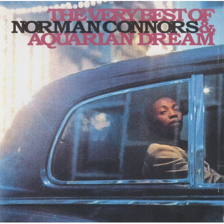 Norman Connors & Aquarian Dream - The Very Best Of featuring You are my starship / This is your life / Phoenix / Captain connors