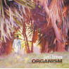 (CD) Jimi Tenor - Organism featuring Total devastation / Serious love / My mind / Love and work / Sleep / Xinotepe heat / Muchmo