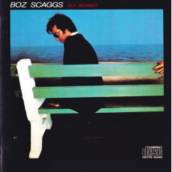Boz Scaggs - Silk Degrees featuring What can I say / Georgia / Jump Street / What do you want the girl to do / Harbor lights / L
