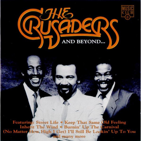 Crusaders - And Beyond featuring Street life / Inherit the wind / Stomp and buck dance / Burnin up the carnival / Ill be lookin