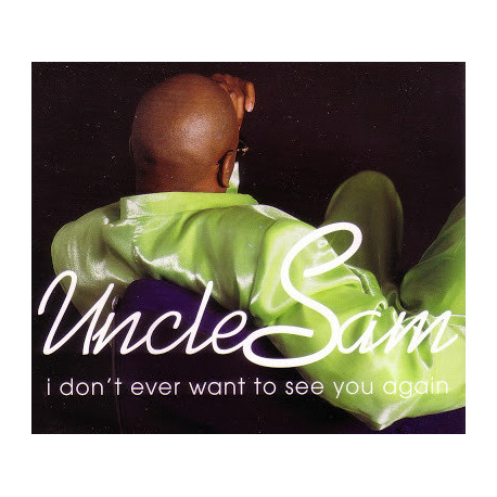 Uncle Sam - I dont ever want to see you again (Radio Edit / Album Version / So So Def Remix) / Can you feel it
