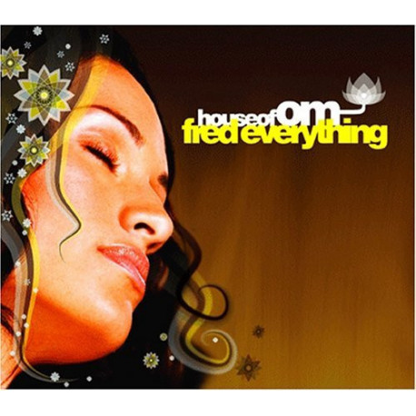 Various Artists - House Of Om - Fred Everything featuring Town And Country "Love could be" / Kaskade "Move" / Miles Maeda "Tell