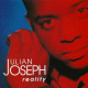 (CD) Julian Joseph - Reality featuring Bridge to the south / Body and soul / Easy for you to say / Look out for love