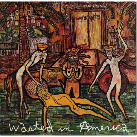 Love Hate - Wasted In America featuring Wasted in america / Spit / Miss america / Cream / Yucca man / Happy hour / Tranquilizer