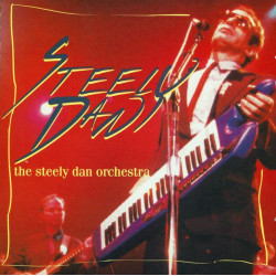 Steely Dan - The Steely Dan Orchestra includes IGY / Josie / Hey nineteen / Reeling in the years / Peg / FM / My old school / Th
