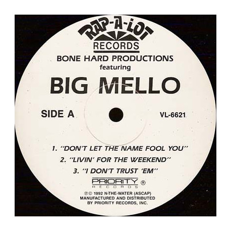 Bone Hard Productions Featuring Big Mello - Dont Let The Name / Livin For The Weekend / I Dont Trust Em (6 Tracks)