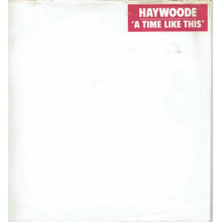 Haywoode - A Time Like This (Extended Version Pt 1 / Extended Version Pt 2) 12" Vinyl Promo