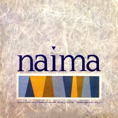 Naima - You Never Had A Love Like Mine (Sensual Mix / Instrumental) 12" Vinyl Record