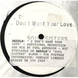 Dazzle - I Dont Want Your Love (Paul Anderson Mix) 12" Vinyl Promo