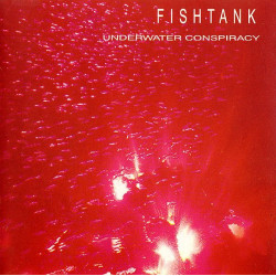 Fishtank - Underwater Conspiracy featuring The haunted groove / Dark voyage / The other groove / Power up / The web / Illegal ac