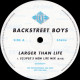 Backstreet Boys - Larger Than Life (Eclipses New Life Mix / Dub Mix / Richard F Smokin Late Mix) 12" Vinyl Promo
