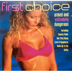 First Choice - Armed And Extremely Dangerous feat Armed and extremely dangerous / Smarty pants / Guilty / Guess what Mary Jones
