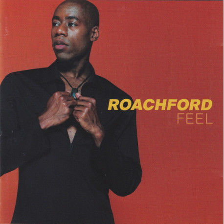 Roachford - Feel featuring The way I feel / How could I / Dont make me love you / Someday / Naked without you / Nothing free / M