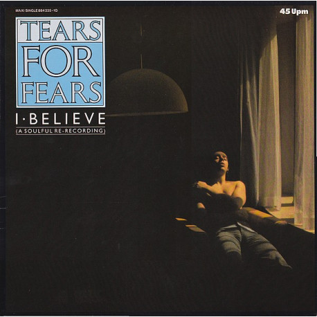 Tears For Fears - I Believe (A Soulful Re Recording) / Sea Song / Shout (US Remix) 12" Vinyl Record