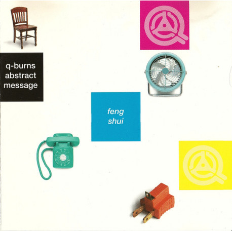 Q Burns Abstract Message - Feng Shui featuring Hes a skull / Solar car / Jennifer / Feel / New patterns / Feng shui / Kinda pick