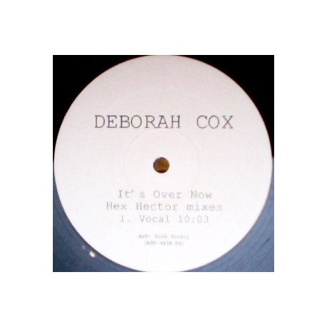 Deborah Cox - Its Over Now (Hex Hector Vocal Mix / Dub / Mix Show) US Promo Vinyl