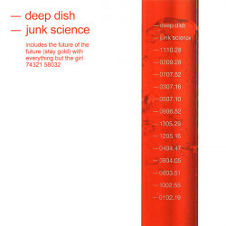 Deep Dish - Junk Science featuring Morning wood / The future of the future / Summers over / Mohammad is jesus / Stranded / Junk