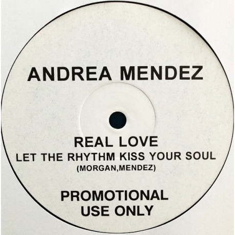 Andrea Mendez - Real Love (Let The Rhythm Kiss Your Soul) 6 Mixes (12" Vinyl Promo)
