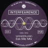 Interfearence – Wonderland (Eat Me Mix / Eat Me Dub) 12" Vinyl Promo