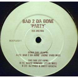 Bad 2 Da Bone - Party (Bone Yard Mix / Club Mix / DJ Para & Dirty Rascal Mix)  12" Vinyl