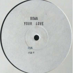 Bowa - Your Love (Silky Mix / Bare Bones Mix / Alright Manchester Mix / U No Da Score Mix) 12" Vinyl Promo