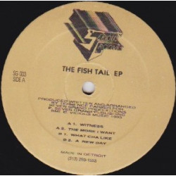 Fish Tail EP - Witness / The More I Want / What Cha Like / A New Day (Terrence Parker Production) 12" Vinyl