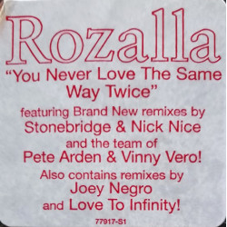Rozalla - You Never Love The Same Way Twice (Joey Negro Extended Mix / Stone & Nick Club Mix / LTI Classic Paradise Mix)