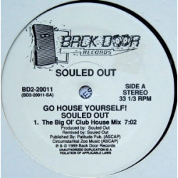 Souled Out - Go House Yourself (Big Ol Club House Mix / Radio Mix / Out House Mix) 12" Vinyl Record